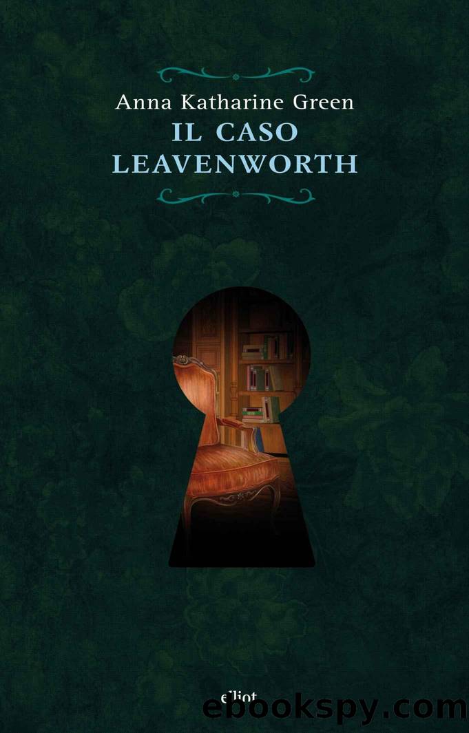 Il caso Leavenworth by Anna Katharine Green