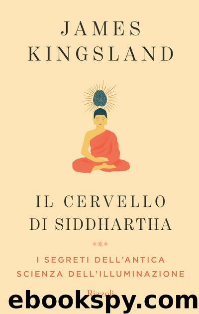 Il cervello di Siddhartha by James Kingsland