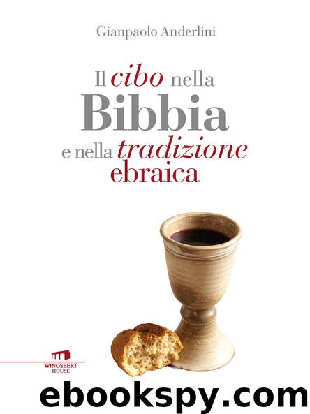 Il cibo nella Bibbia e nella tradizione ebraica (Italian Edition) by Gianpaolo Anderlini