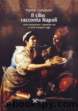 Il cibo racconta Napoli by Yvonne Carbonaro