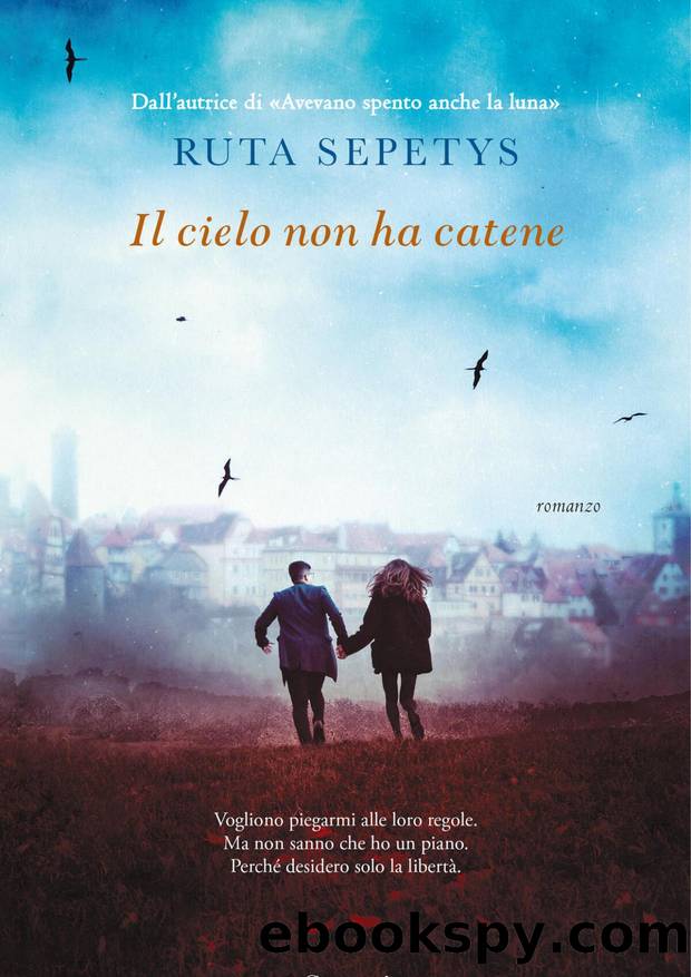 Il cielo non ha catene by Ruta Sepetys