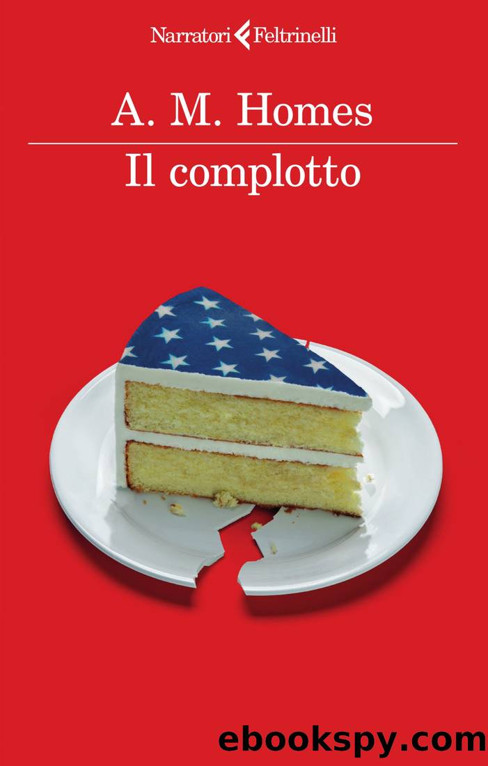 Il complotto by A. M. Homes