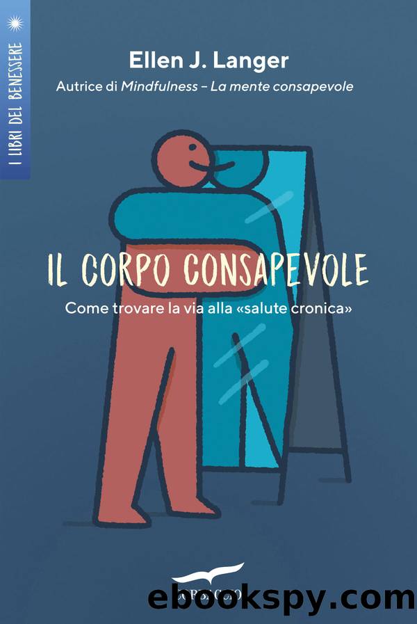 Il corpo consapevole by Ellen J. Langer