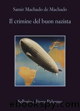 Il crimine del buon nazista by Samir Machado de Machado;