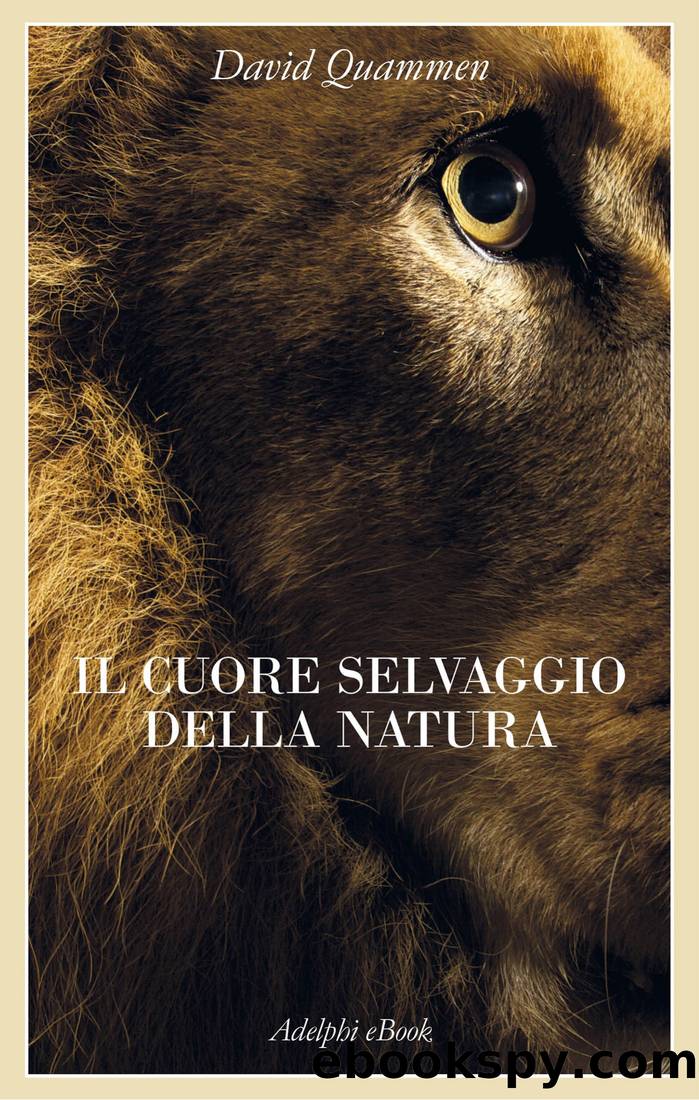Il cuore selvaggio della natura by David Quammen