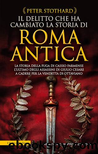 Il delitto che ha cambiato la storia di Roma antica by Peter Stothard