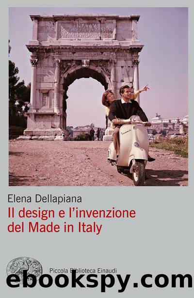 Il design e l'invenzione del Made in Italy by Elena Dellapiana