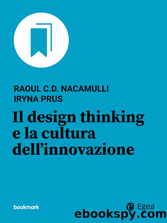 Il design thinking e la cultura dell'innovazione by Raoul C.D. Nacamulli & Iryna Prus