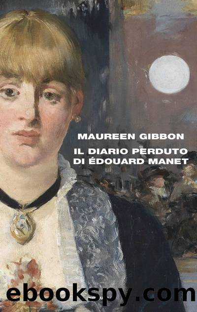 Il diario perduto di Ãdouard Manet by Maureen Gibbon