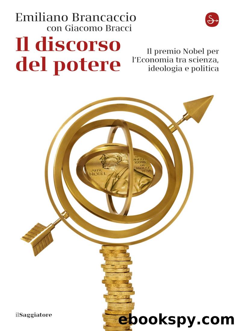 Il discorso del potere: Il premio Nobel per lâEconomia tra scienza, ideologia e politica by Emiliano Brancaccio