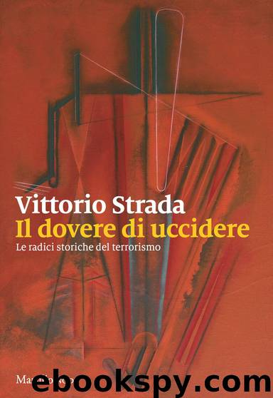 Il dovere di uccidere by Il dovere di uccidere. Le radici storiche del terrorismo (Marsilio 2018)