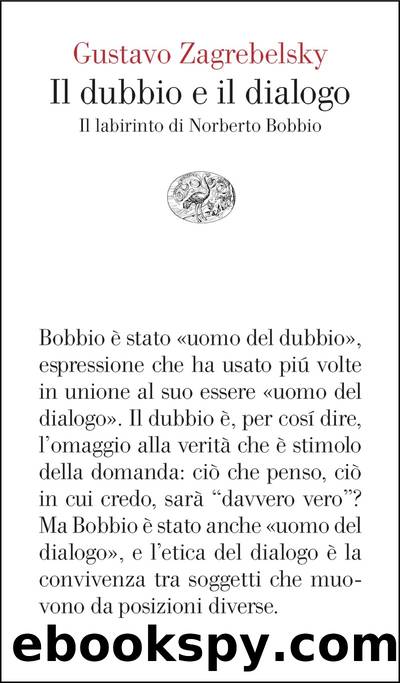 Il dubbio e il dialogo by Gustavo Zagrebelsky