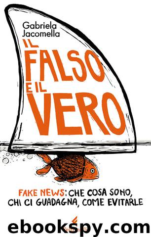 Il falso e il vero by Gabriela Jacomella