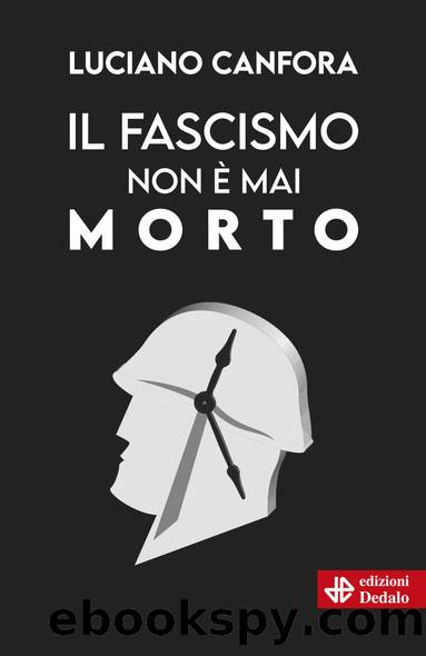 Il fascismo non Ã¨ mai morto by Luciano Canfora