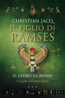 Il figlio di Ramses 3 - Il ladro di anime by Christian Jacq