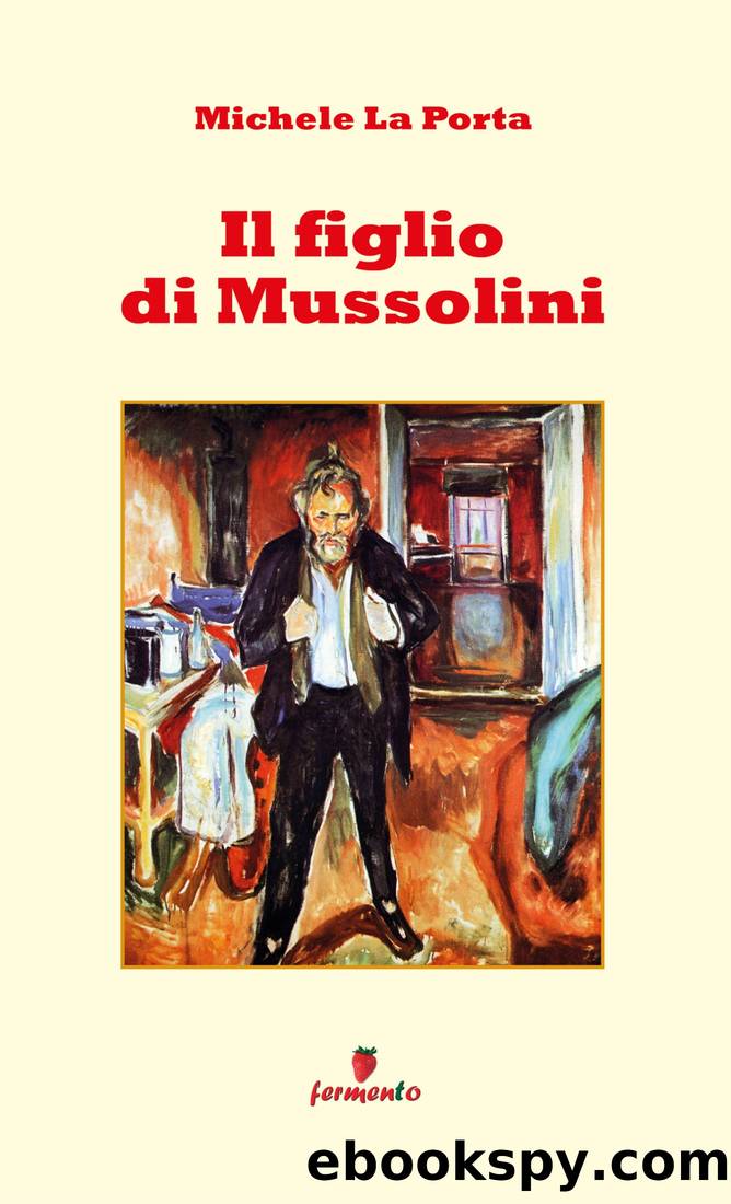 Il figlio di mussolini by Michele La Porta