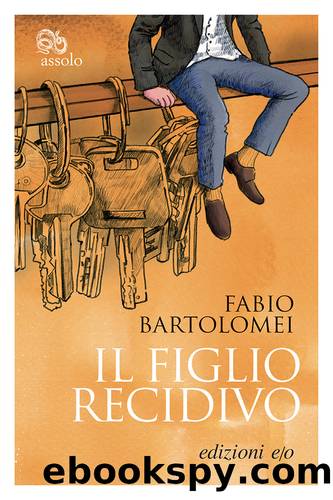 Il figlio recidivo by Fabio Bartolomei