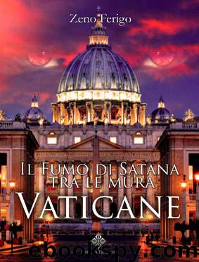 Il fumo di Satana tra le mura vaticane (Italian Edition) by Zeno Ferigo