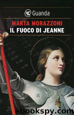 Il fuoco di Jeanne by Marta Morazzoni