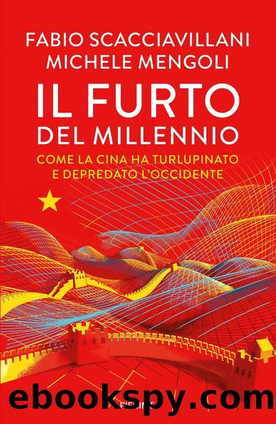 Il furto del millennio. Come la Cina ha turlupinato e depredato l'Occidente by Michele Mengoli & Fabio Scacciavillani