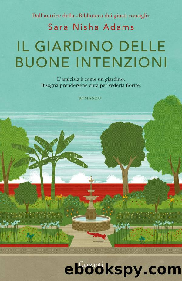 Il giardino delle buone intenzioni by Sara Nisha Adams