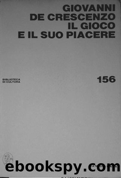 Il gioco e il suo piacere. Etologia e filosofia by de Crescenzo Giovanni