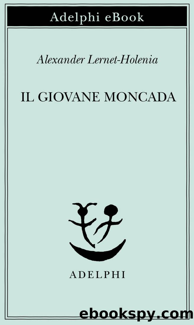 Il giovane Moncada by Alexander Lernet-Holenia