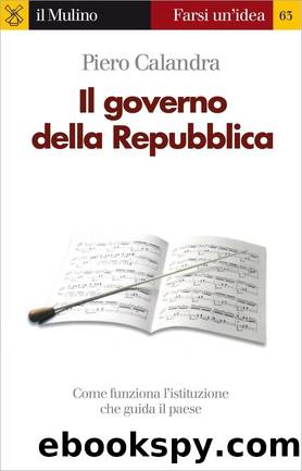 Il governo della Repubblica by Piero Calandra