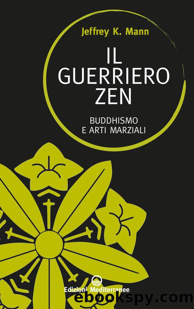 Il guerriero zen: Buddhismo e arti marziali by Jeffrey K. Mann