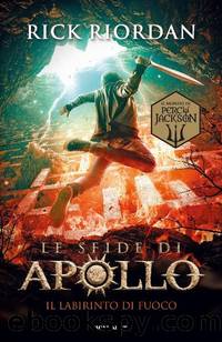 Il labirinto di fuoco by Rick Riordan