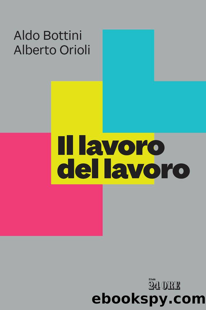 Il lavoro del lavoro by Aldo Bottini & Alberto Orioli