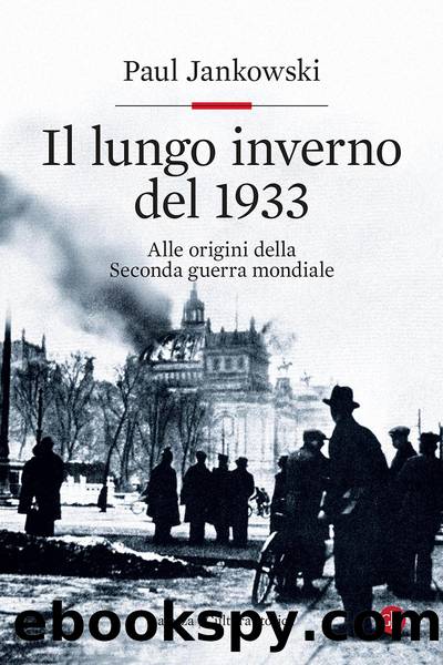 Il lungo inverno del 1933. Alle origini della Seconda guerra mondiale by Paul Jankowski