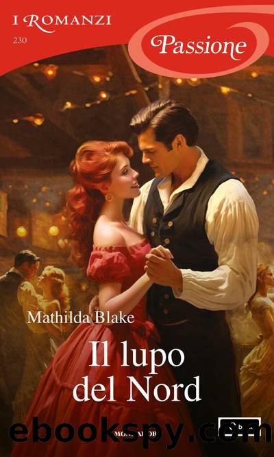 Il lupo del Nord (I Romanzi Passione) by Mathilda Blake