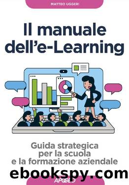Il manuale dell'e-Learning by Matteo Uggeri
