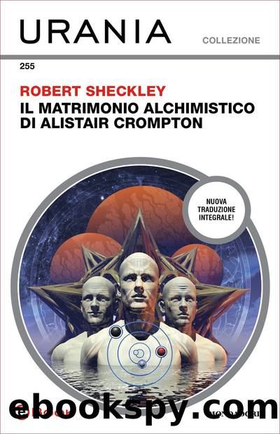 Il matrimonio alchimistico di Alistair Crompton (Urania) by Robert Sheckley