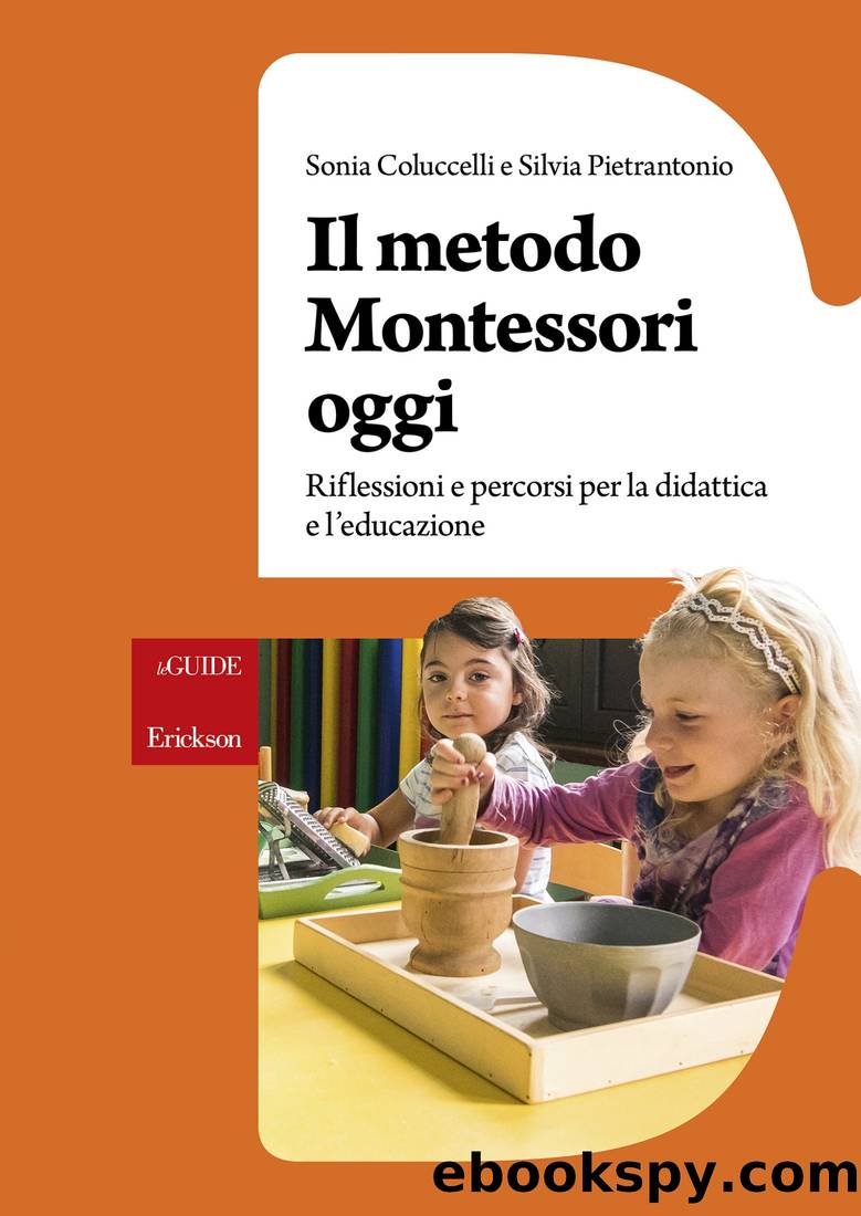 Il metodo Montessori oggi by Sonia Coluccelli & Silvia Pietrantonio