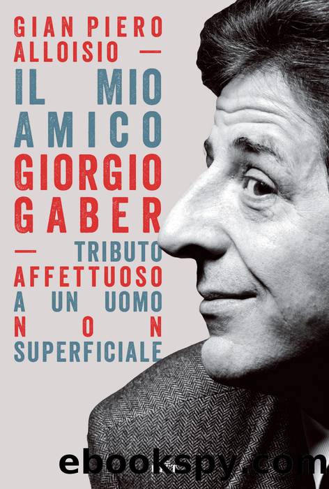 Il mio amico Giorgio Gaber by Gian Piero Alloisio