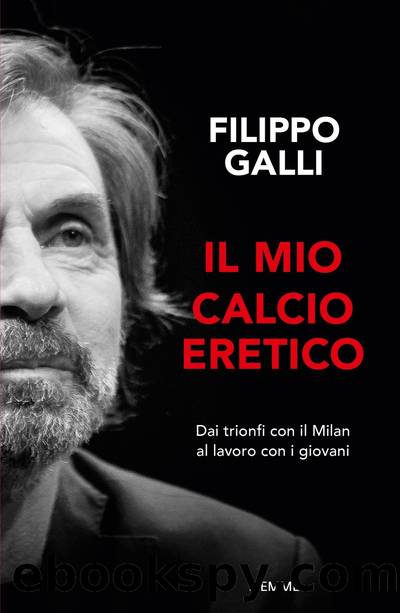 Il mio calcio eretico by Filippo Galli