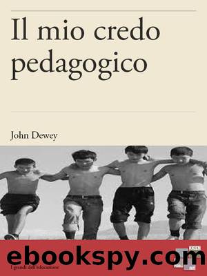 Il mio credo pedagogico by John Dewey
