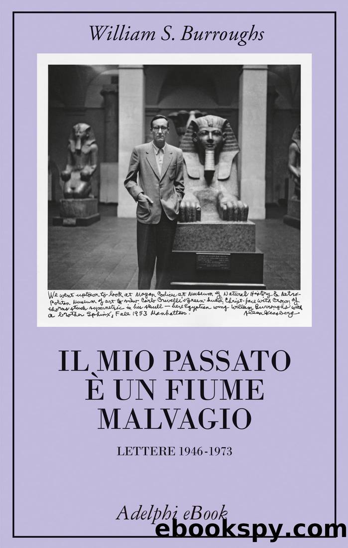 Il mio passato Ã¨ un fiume malvagio by William S. Burroughs