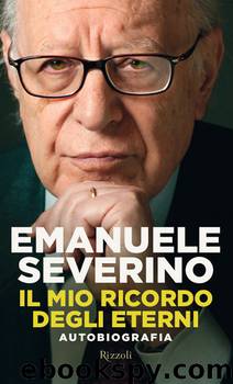 Il mio ricordo degli eterni by Emanuele Severino