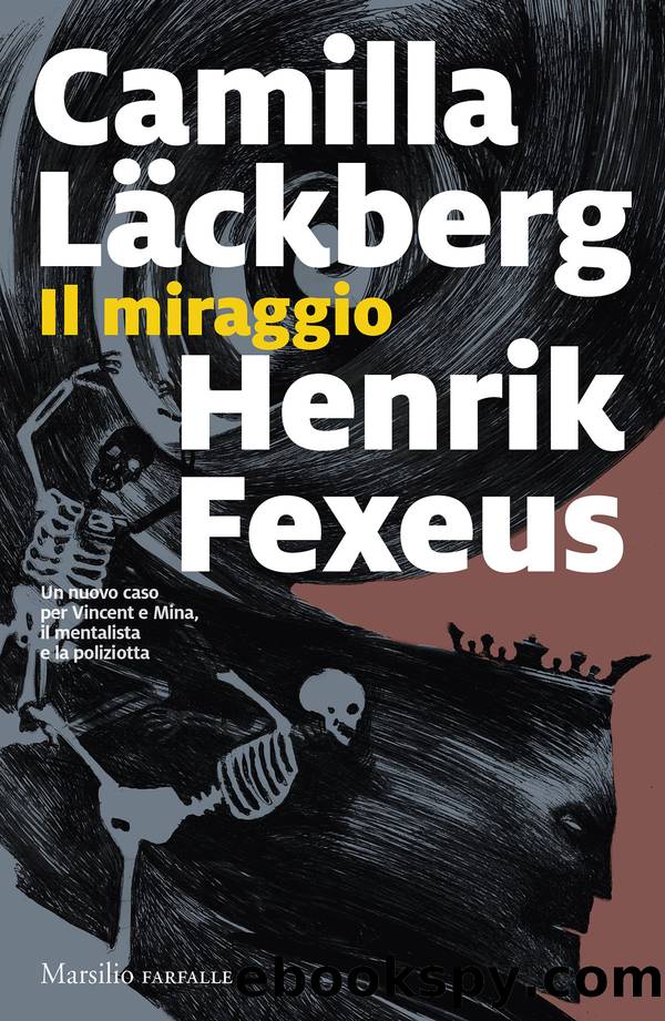 Il miraggio by Camilla Läckberg Henrik Fexeus & Henrik Fexeus