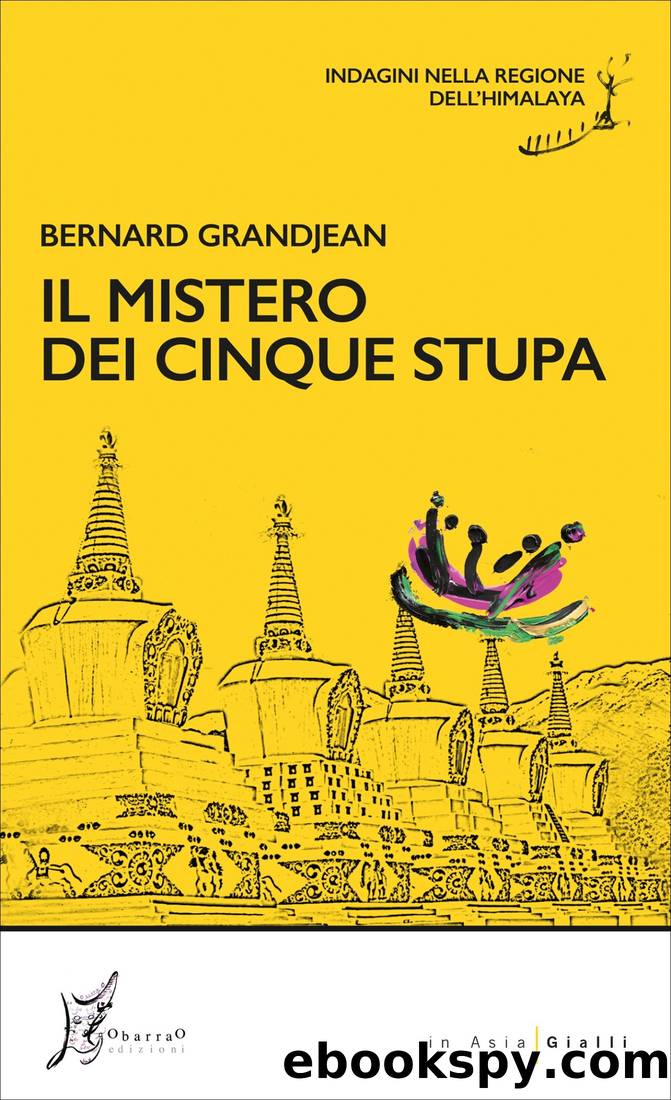 Il mistero dei cinque stupa by Bernard Grandjean