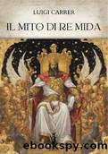 Il mito di Re Mida by Luigi Carrer