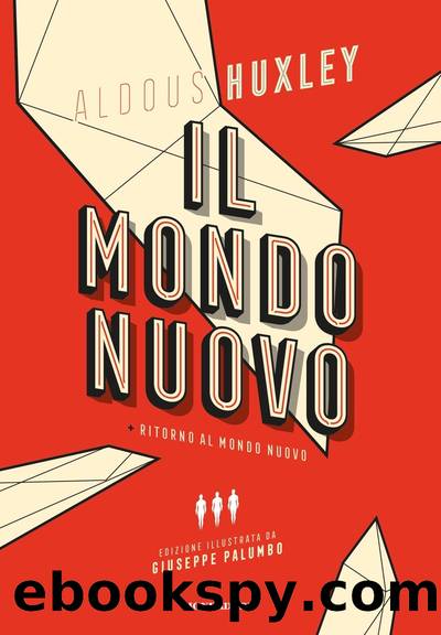 Il mondo nuovo - Edizione illustrata by Aldous Huxley