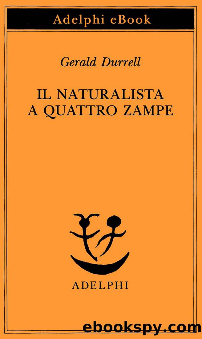 Il naturalista a quattro zampe by Gerald Durrell