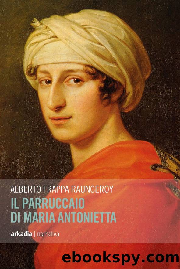 Il parruccaio di Maria Antonietta by Frappa Raunceroy Alberto