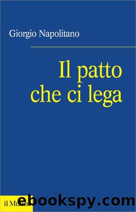 Il patto che ci lega by Giorgio Napolitano