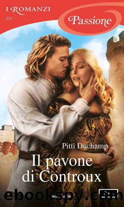 Il pavone di Controux (I Romanzi Passione) by Pitti Duchamp