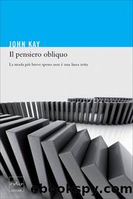 Il pensiero obliquo (Italian Edition) by John Kay